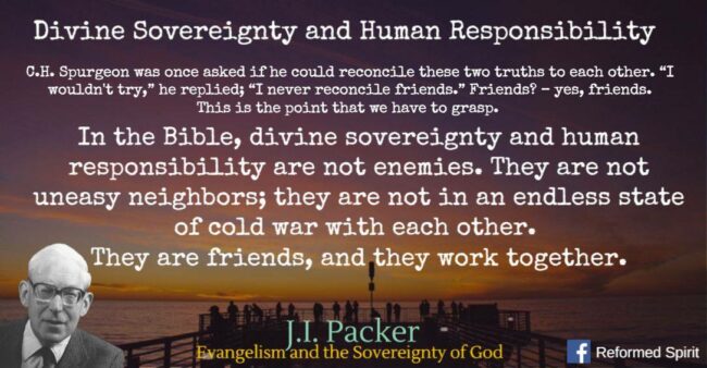 Divine sovereignty and Human responsibility – JI Packer