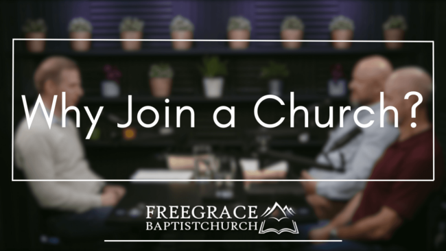 Ask FGBC #37 Why Join a Church