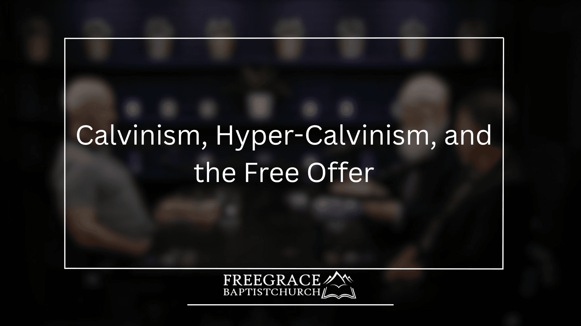 Ask FGBC 66 Calvinism, Hyper-Calvinism, and the Free Offer