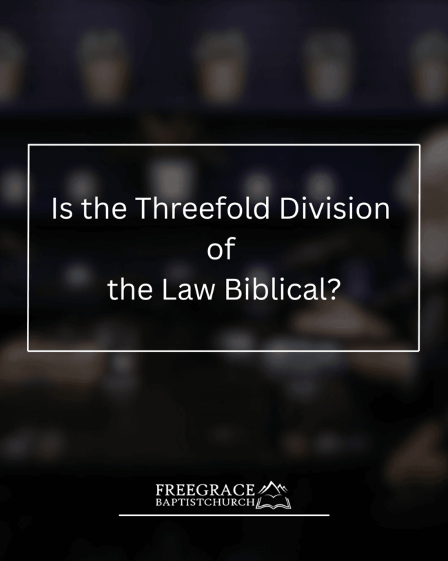 Ask FGBC 69 Is the Threefold Division of the Law Biblical